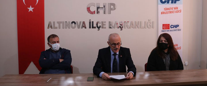 CHP ALTINOVA İLÇE BAŞKANINDAN AÇIKLAMA